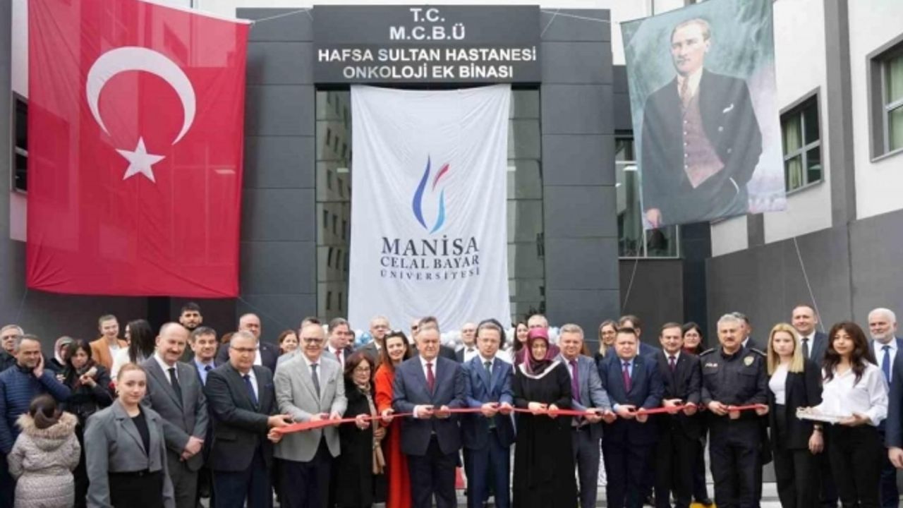 Manisa CBÜ Hafsa Sultan Hastanesi Onkoloji Ek Binası açıldı